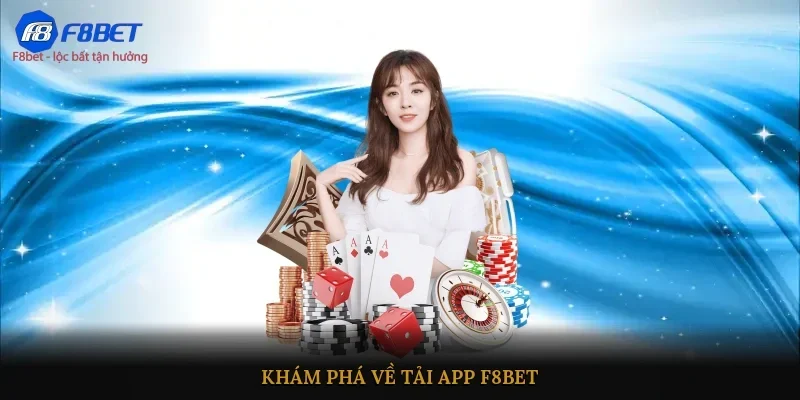 Khám phá về tải app F8BET
